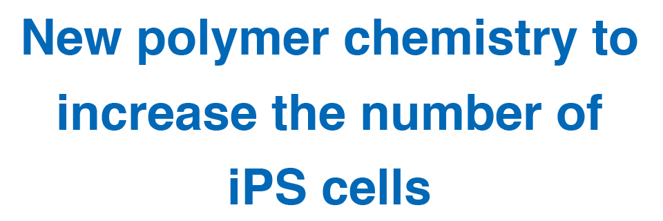 New polymer chemistry to increase the number of iPS cells