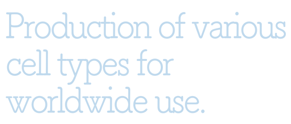 Production of various cell types for worldwide use.